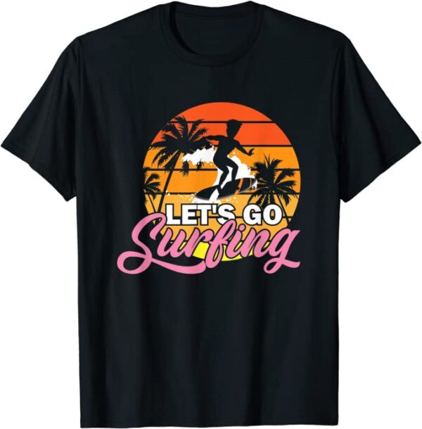 Let's go surfing, Surfen, Surfboard, Wellen, Palmen, Strand T-Shirt